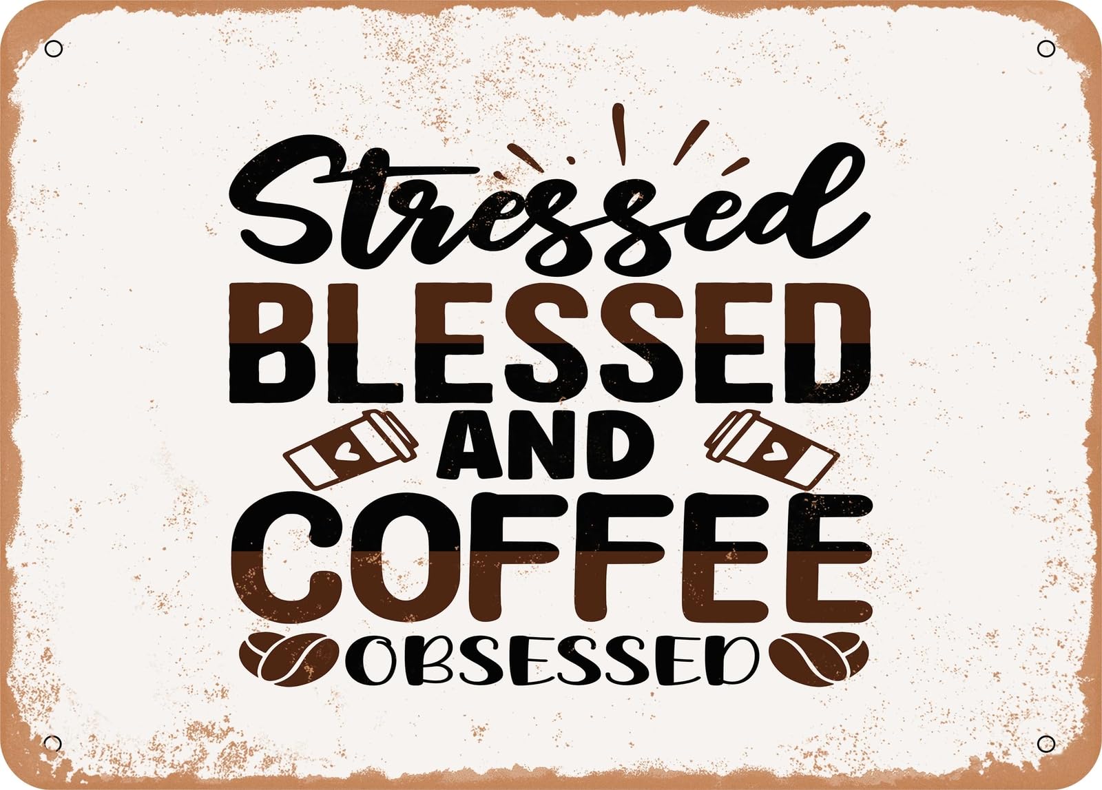Miaomansenstore Metal Sign - Stressed Blessed And Coffee Obsessed - 4 - Vintage Look Sign Home Decor