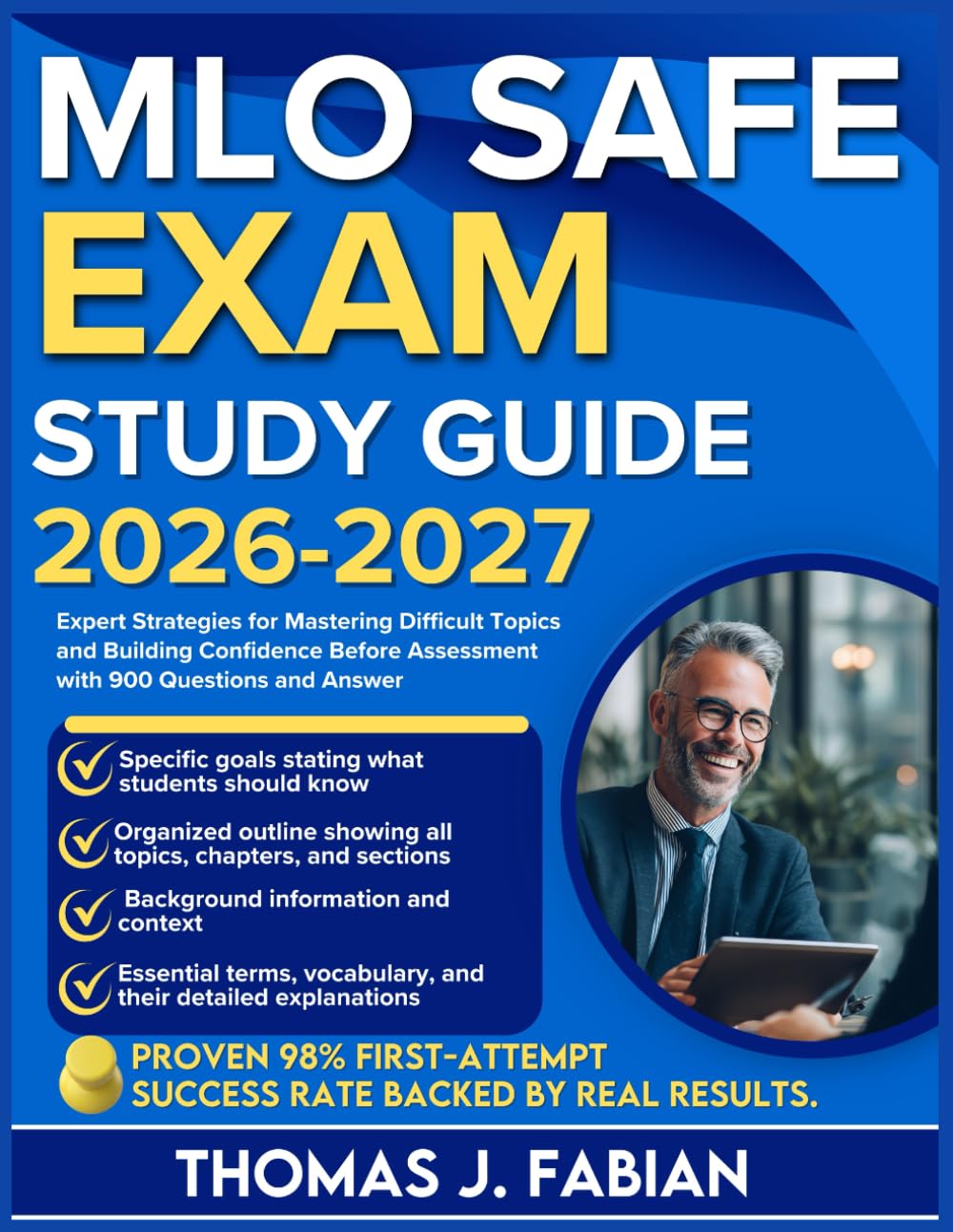 MLO SAFE EXAM STUDY GUIDE 2026-2027: Expert Strategies for Mastering Difficult Topics and Building Confidence Before Assessment with 900 Questions and Answer