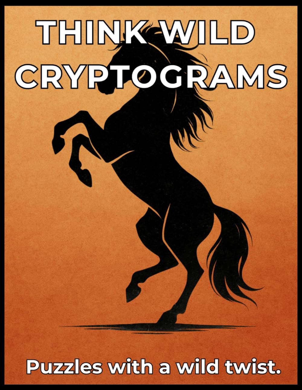 Think Wild Cryptograms: Puzzles with a wild twist — Large‑Print Edition