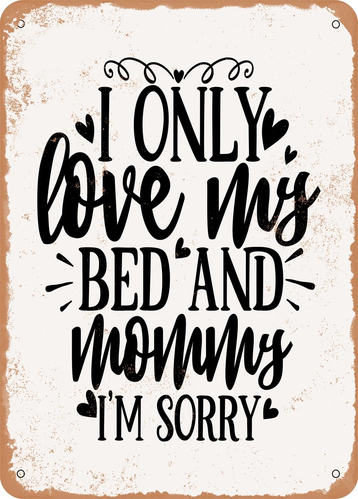Miaomansenstore Metal Sign - I Only Loves On My - Vintage Rusty Look Home Decor