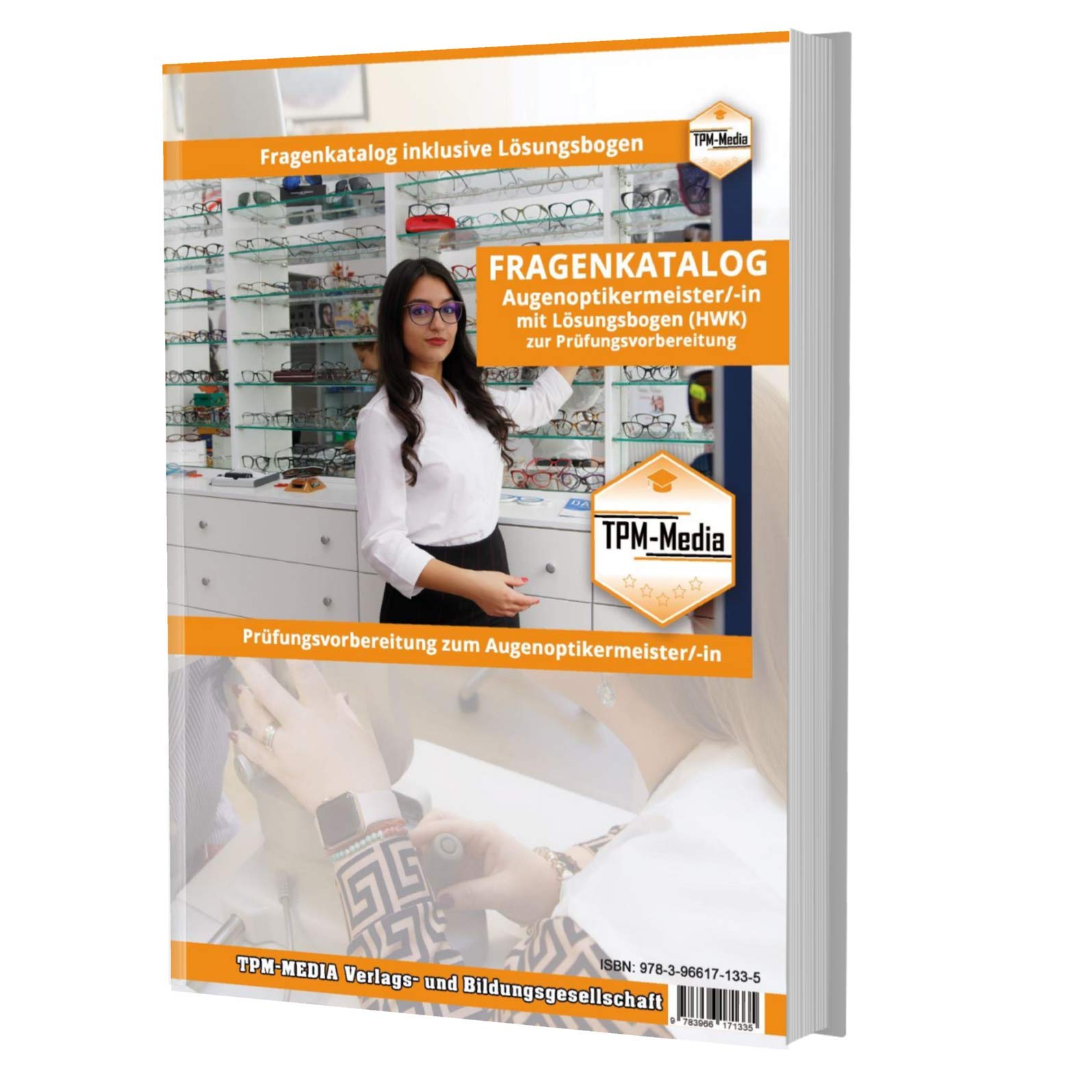 Augenoptikermeister (m/w/d) -PRO Fragenkatalog mit Lösungsbogen (Buch-/Printversion) mit über 5200 Prüfungsfragen: zur Prüfungsvorbereitung