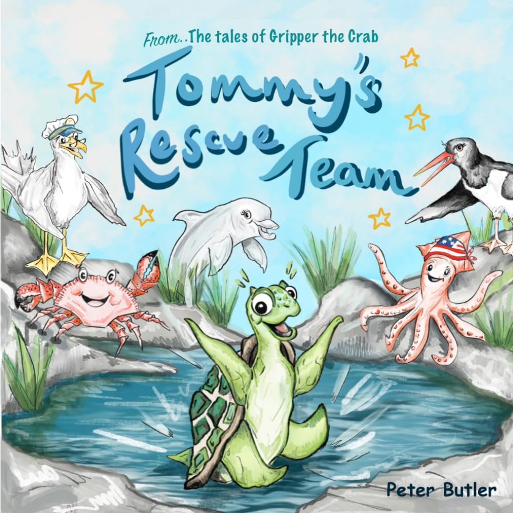 Tommy's Rescue Team: A colourful, illustrated children's book inspired by beach life in Cornwall. (The Tales of Gripper the Crab)