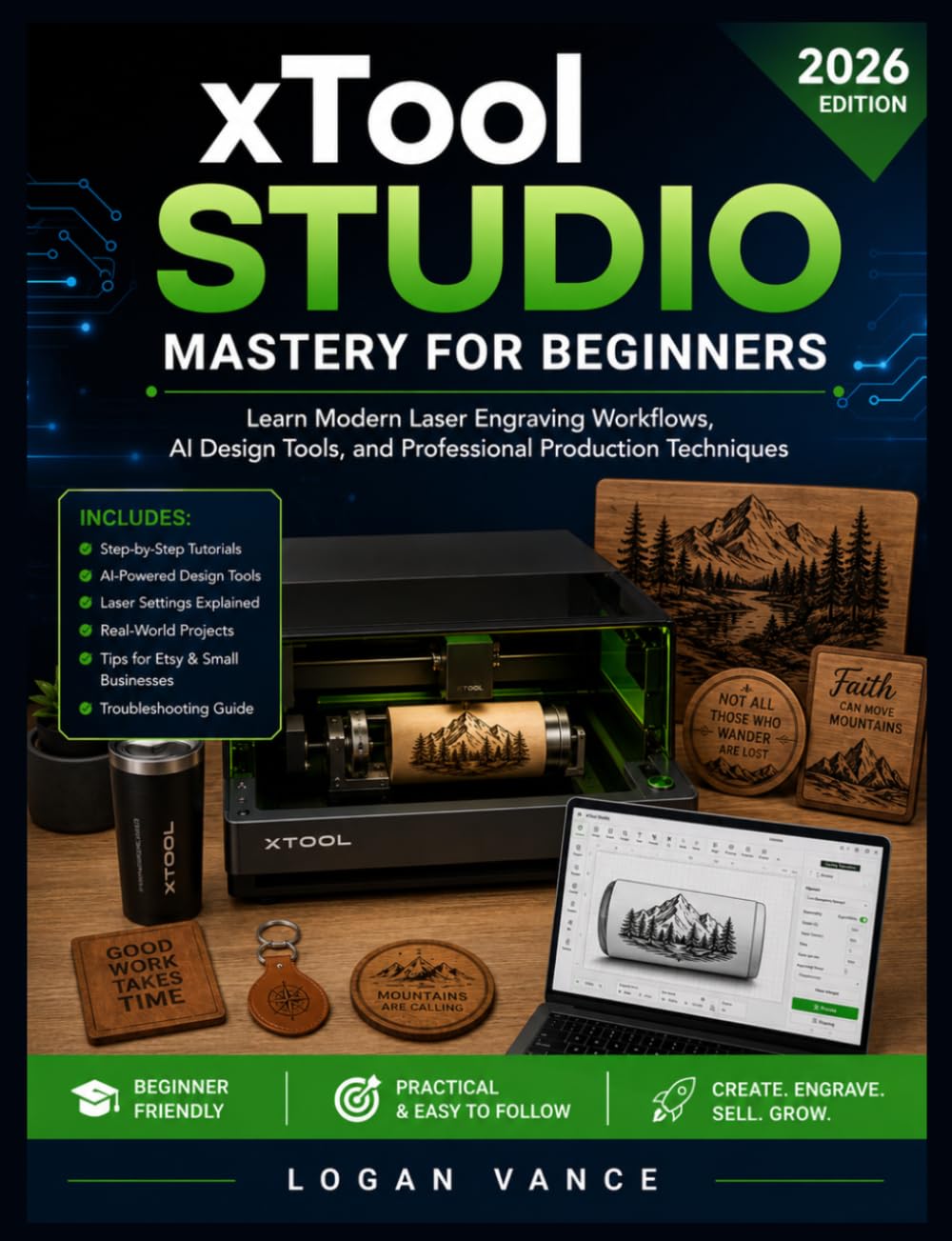 xTool Studio Mastery for Beginners: Learn Modern Laser Engraving Workflows, AI Design Tools, and Professional Production Techniques (2026 Edition)