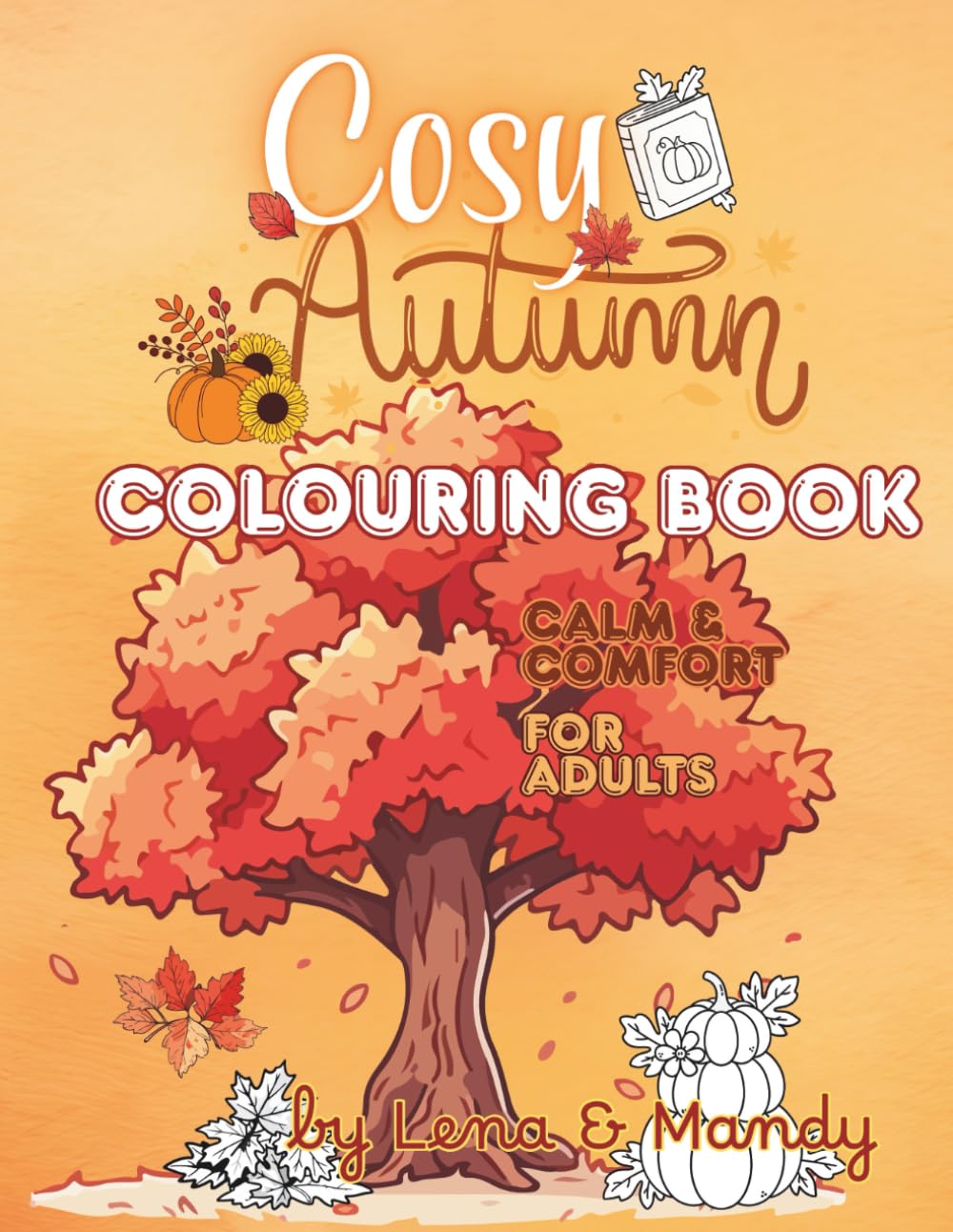 Cosy Autumn: Calm and Comfort Colouring Book