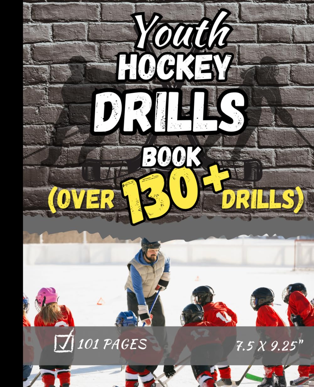 Youth Hockey Drills Book: Over 130+ Drills