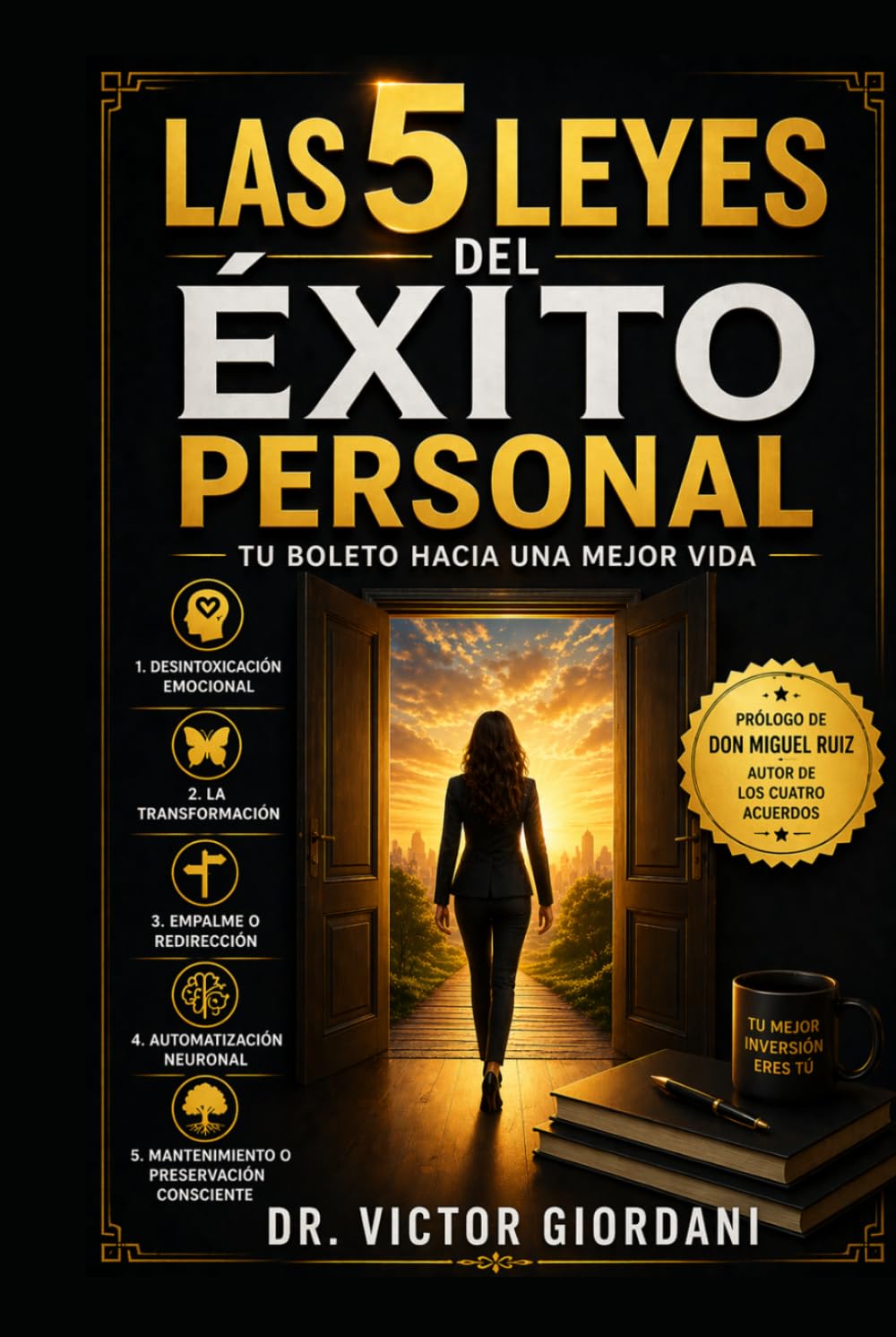LAS 5 LEYES DEL EXITO PERSONAL: TU BOLETO HACIA UNA MEJOR VIDA
