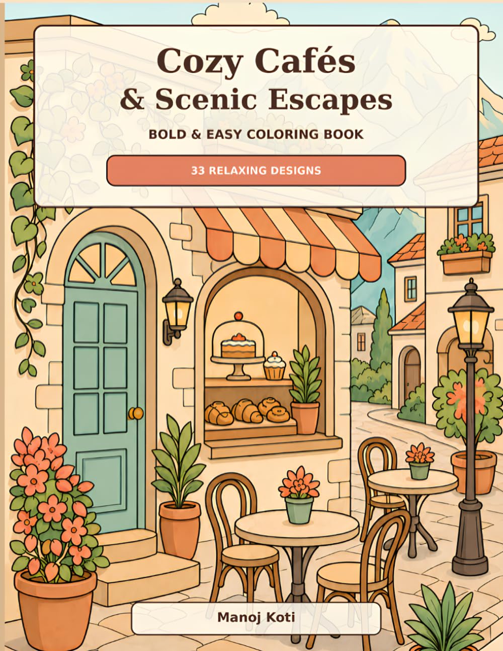 Cozy Cafés & Scenic Escapes: Bold & Easy Coloring Book
