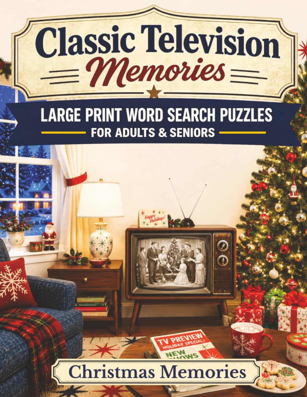 Classic Television Memories: Christmas Memories: Large Print Word Search Puzzles for Adults & Seniors — 100 Nostalgic Puzzles Full of Festive TV Cheer, with Bonus Classic Trivia