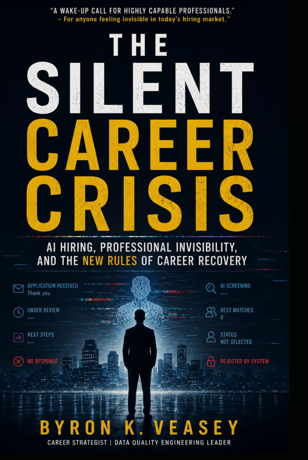 The Silent Career Crisis: AI Hiring, Professional Invisibility, and the New Rules of Career Recovery