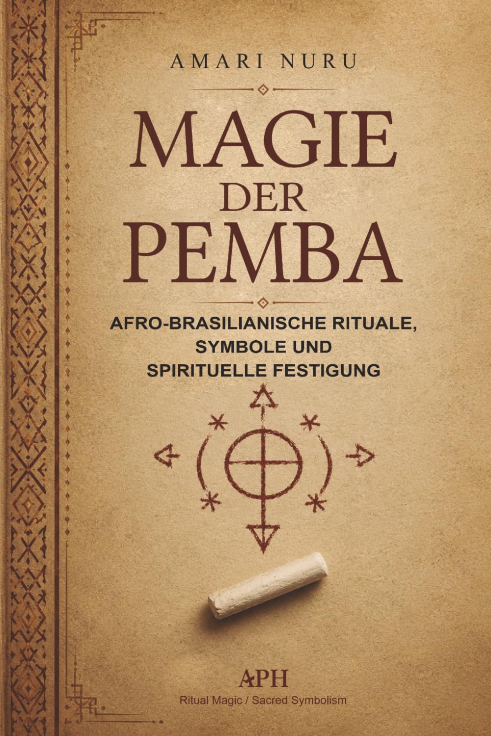 Magie der Pemba: Afro-brasilianische Rituale, Symbole und spirituelle Festigung
