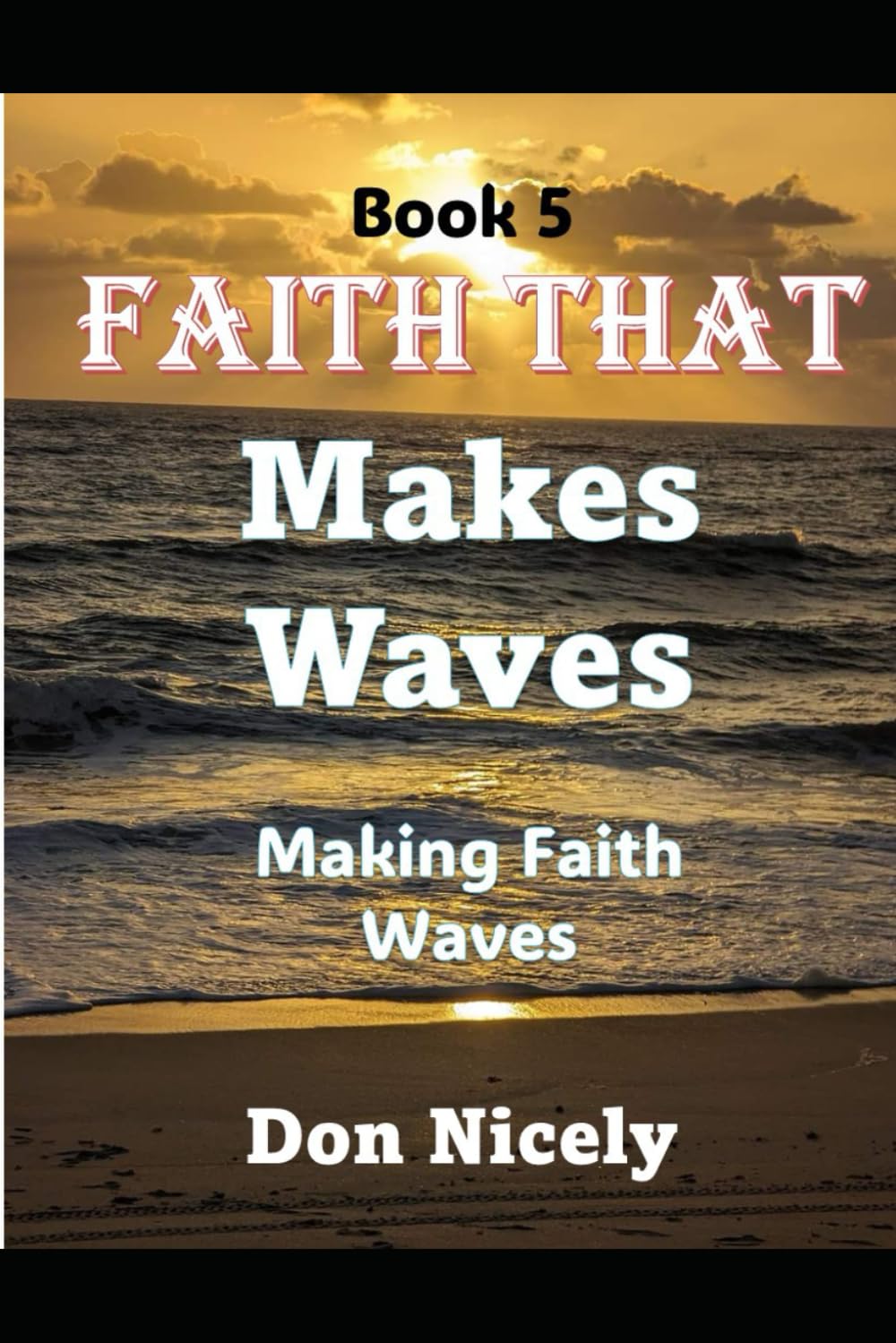 Faith That Makes Waves: Making Faith Waves