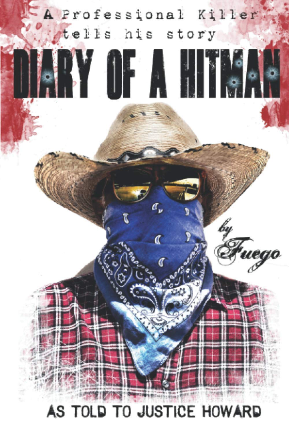 Diary of a Hitman: The Devil asked me how I knew my way around the halls of hell. I told him I did not need a map for the darkness that I know so well. (Books by Justice Howard)