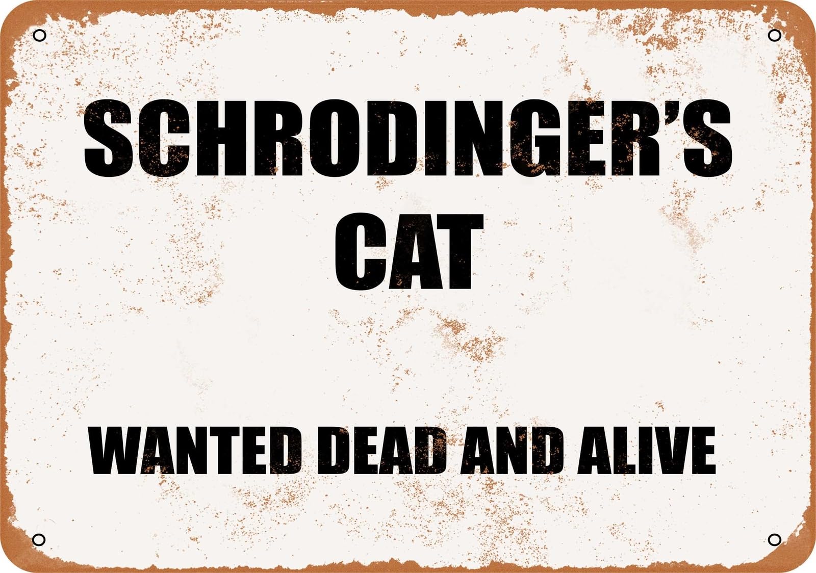 Miaomansenstore Metal Sign - Schrodinger's Cat - Wanted Dead And Alive - Vintage Look Home Decor