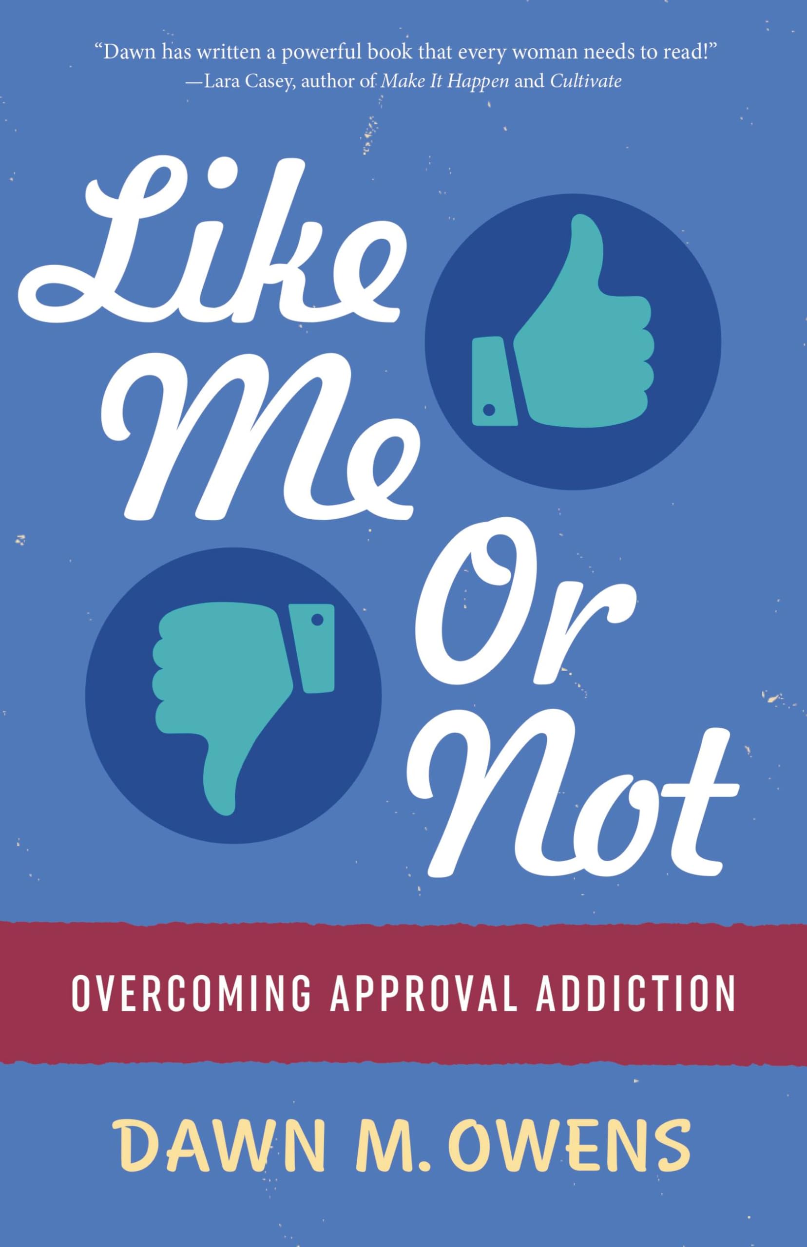 Buy Like Me or Not: Overcoming Approval Addiction — BookShops.in