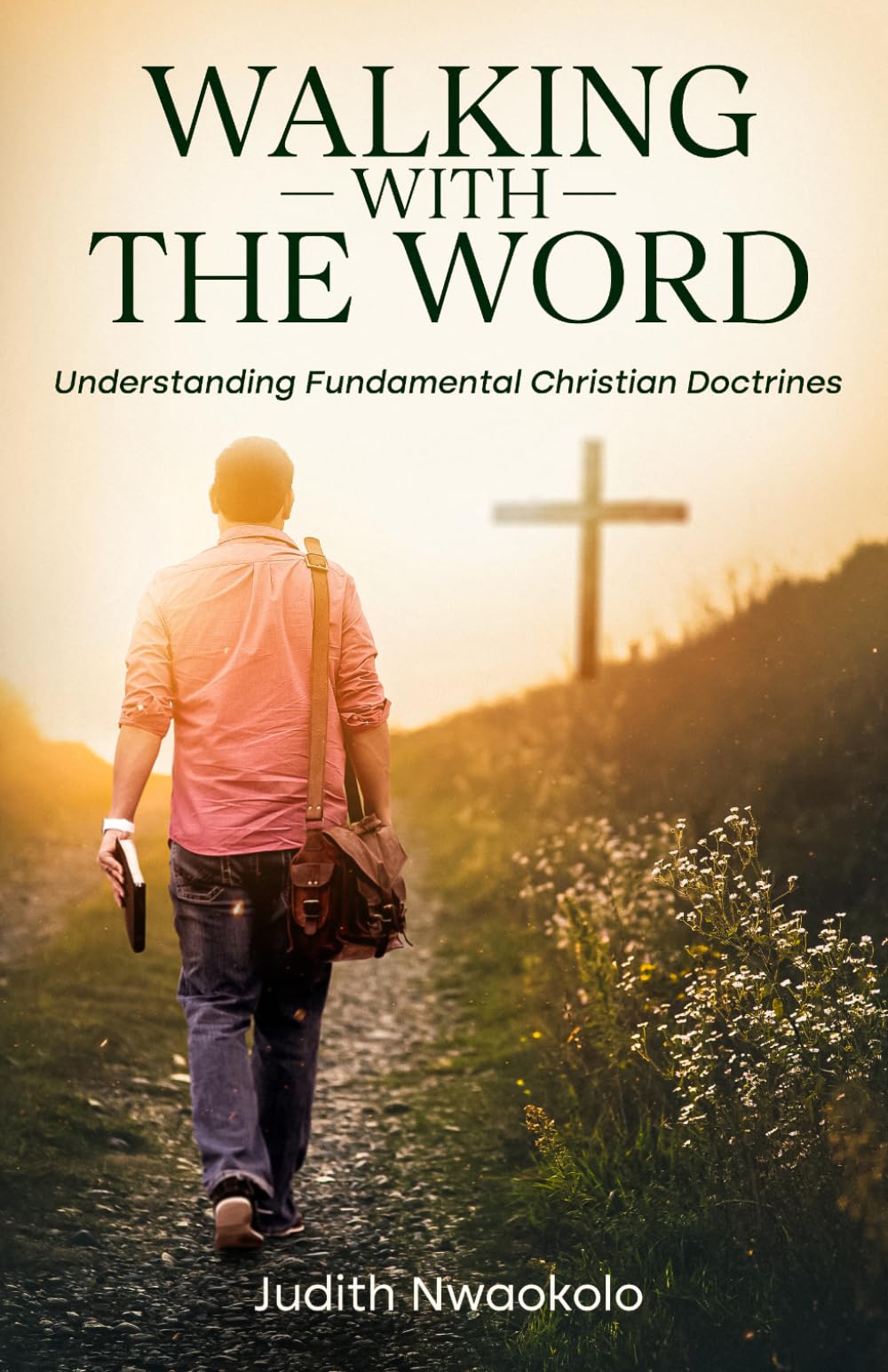 Walking With The Word: Understanding Fundamental Christian Doctrines