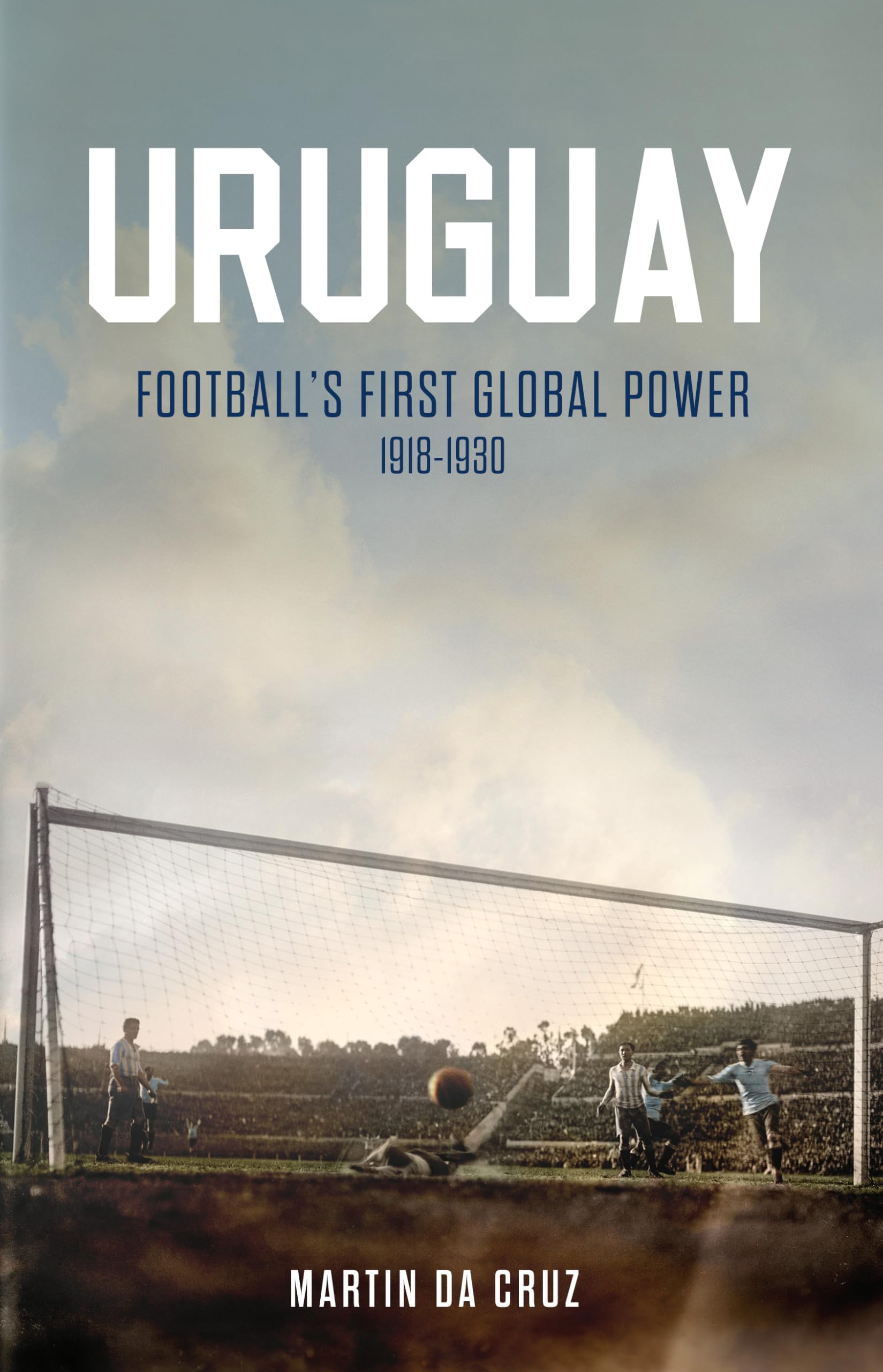 Uruguay : Footballs First Global Power, 1918-1930