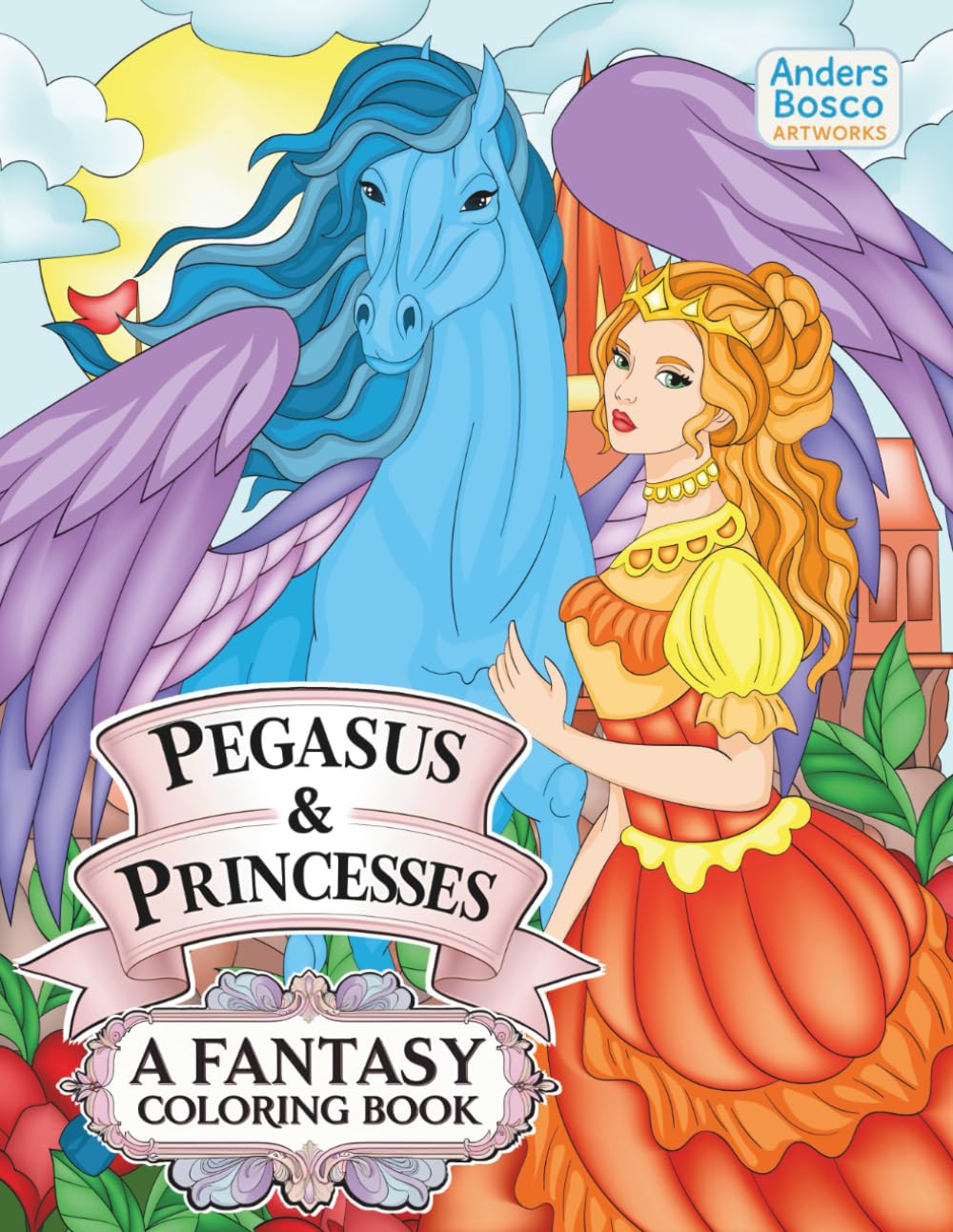 Pegasus & Princesses: A Fantasy Coloring Book | 30 Magical Pegasus and Royal Princesses in Enchanted Realms to Color | Whimsical Fantasy Art for All ... Creative Adventures | Dreamy Storybook Scenes