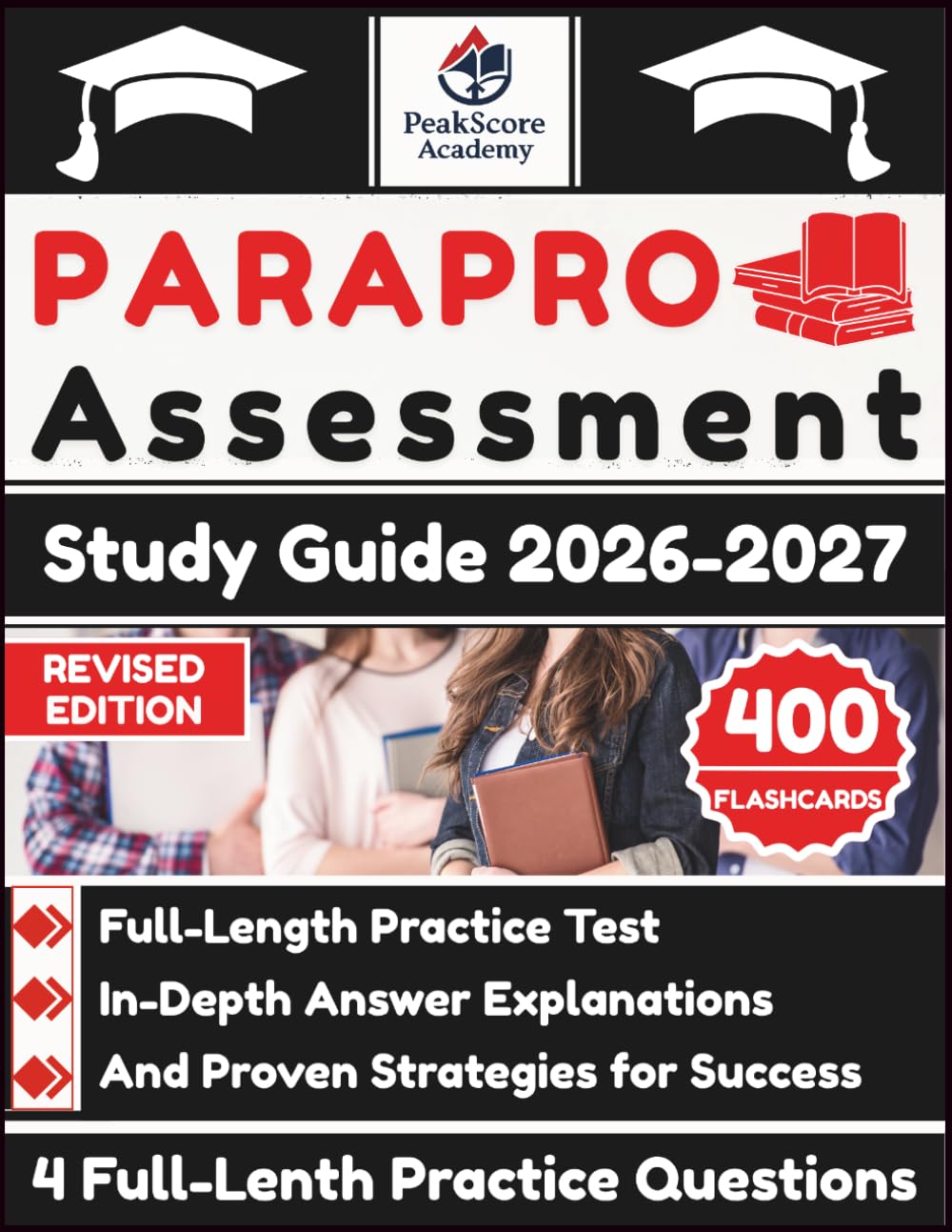 ParaPro Assessment Study Guide 2026-2027: Full-Length Practice Test, In-Depth Answer Explanations, And Proven Strategies for Success