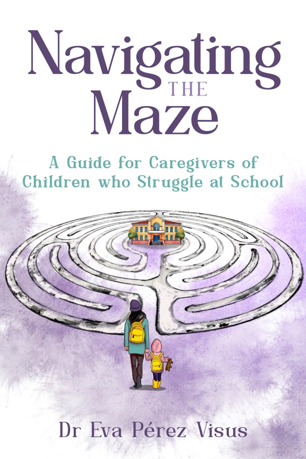 Navigating the Maze: A Guide for Caregivers of Children who Struggle at School