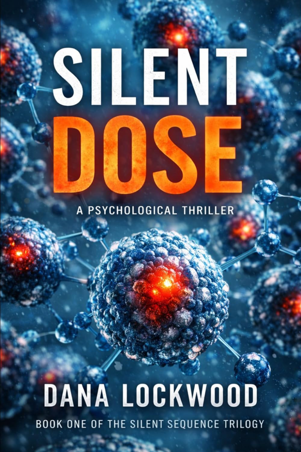 Silent Dose: A Psychological Thriller (Silent Sequence Trilogy)