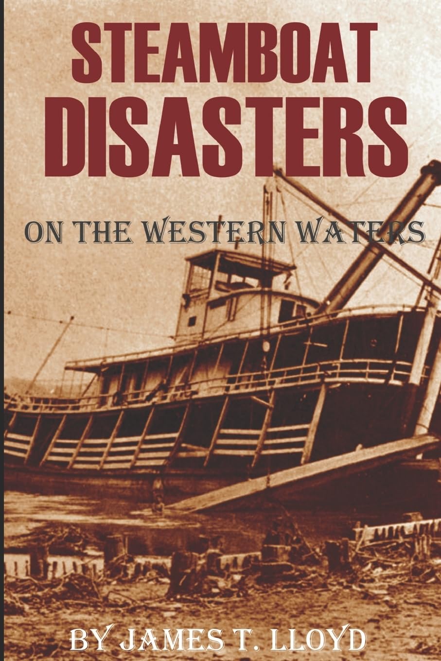Steamboat Disasters on the Western Waters (Abridged, Annotated)