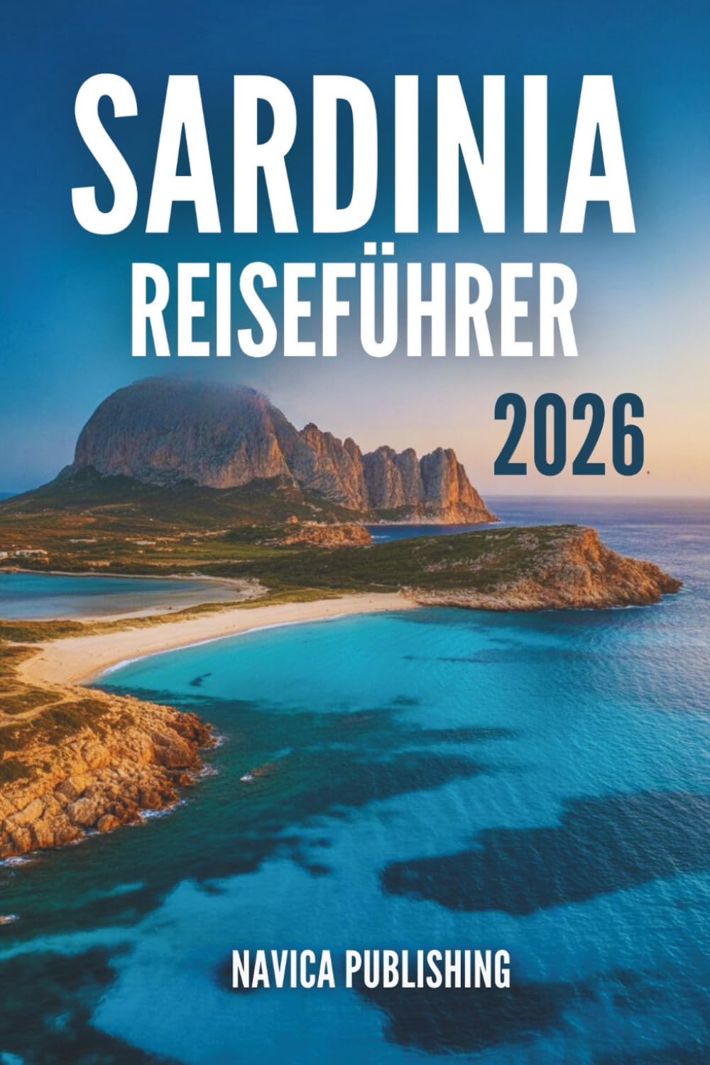 SARDINIEN REISEFÜHRER 2026: Die unerzählte Seele von Italiens Inselschatz