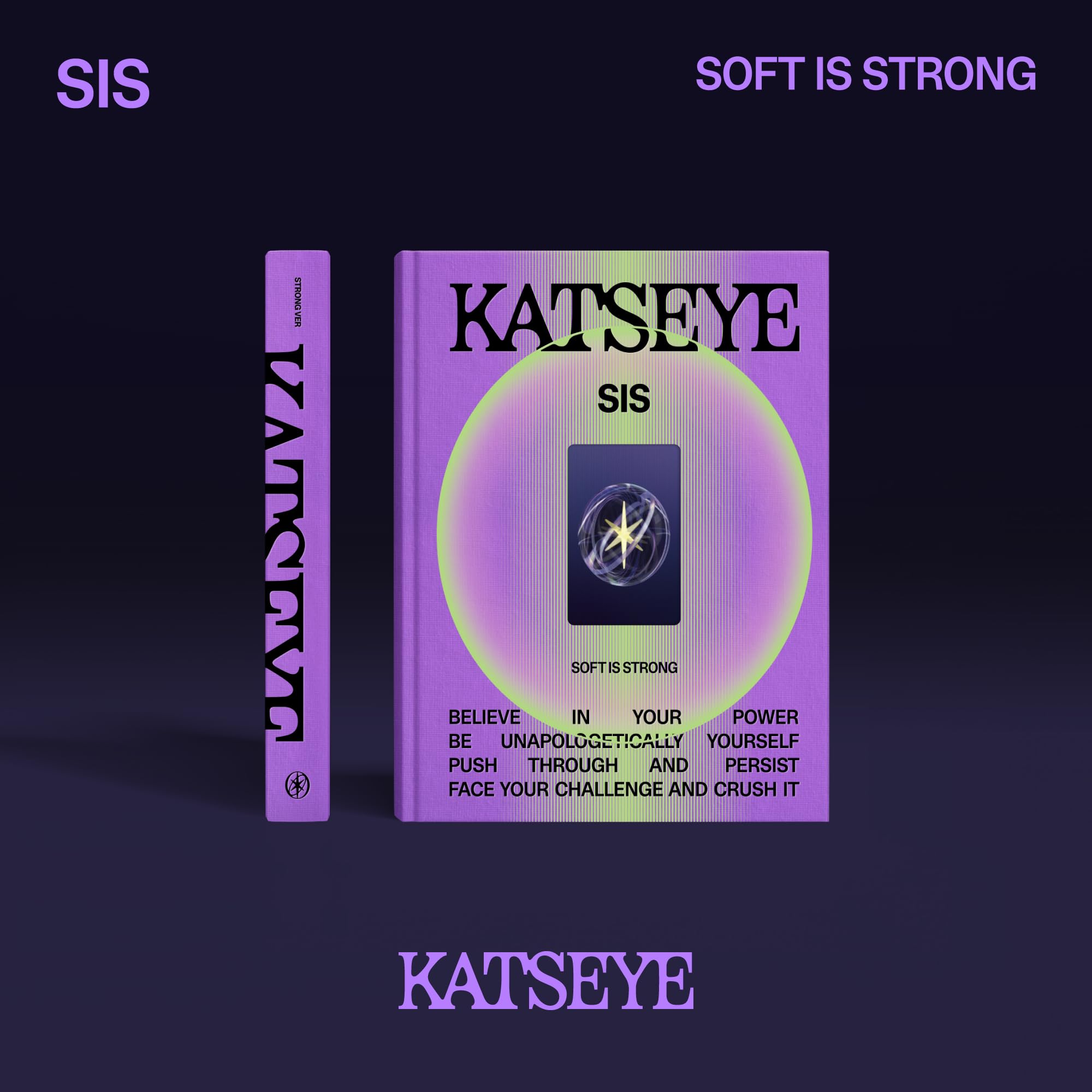 Sis (Soft Is Strong) Strong Ver.