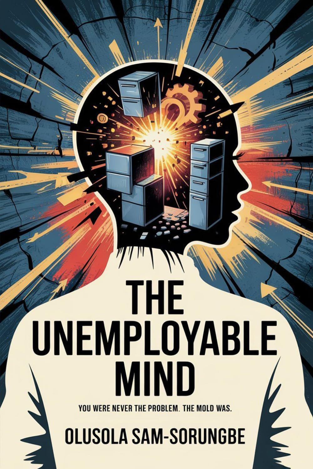 The Unemployable Mind: You Were Never the Problem, the Mold Was