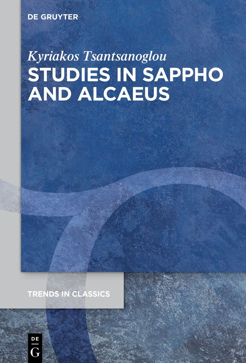 Studies in Sappho and Alcaeus: 79 (Trends in Classics - Supplementary Volumes, 79)