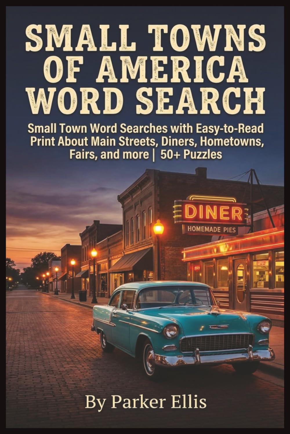 Small Towns of America Word Search: Small Towns Of America Word Search: Easy-to-Read Print About Main Streets, Diners, Hometowns, and more | 6x9 ... Trips, Travel Lovers, Family Nights, and more