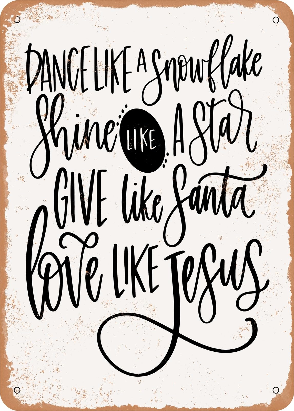 Miaomansenstore Metal Sign - Dance Like A Snowflake Love Like Jesus - Vintage Look Home Decor