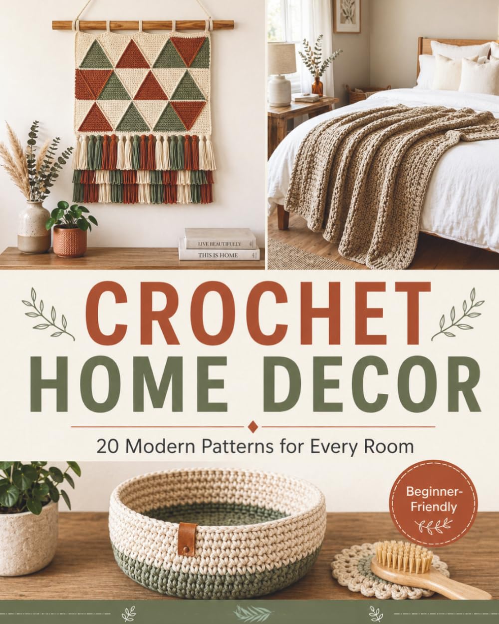 Crochet Home Decor: 20 Modern Patterns for Every Room A Complete Guide for Beginners