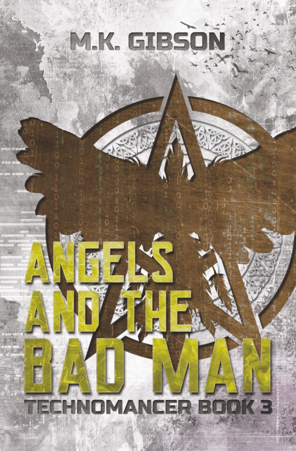 Angels and the Bad Man: 3 (The Technomancer Novels)