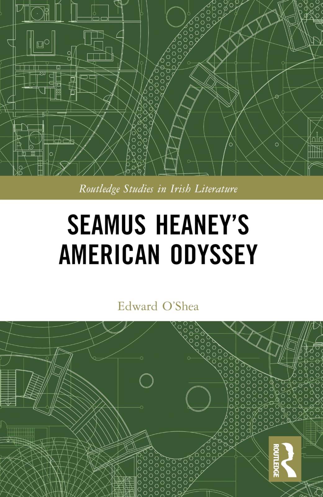 Seamus Heaney’s American Odyssey (Routledge Studies in Irish Literature)