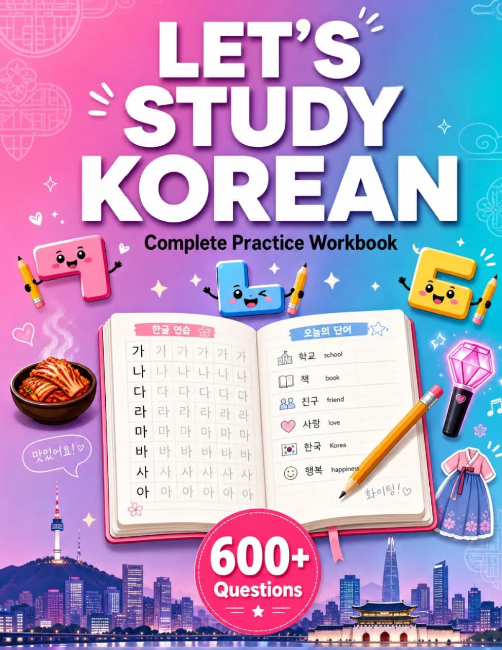 Let's Study Korean: Complete Practice Workbook for Hangul, Grammar, Vocabulary and Reading Comprehension With Over 600 Questions (Beginner Korean)