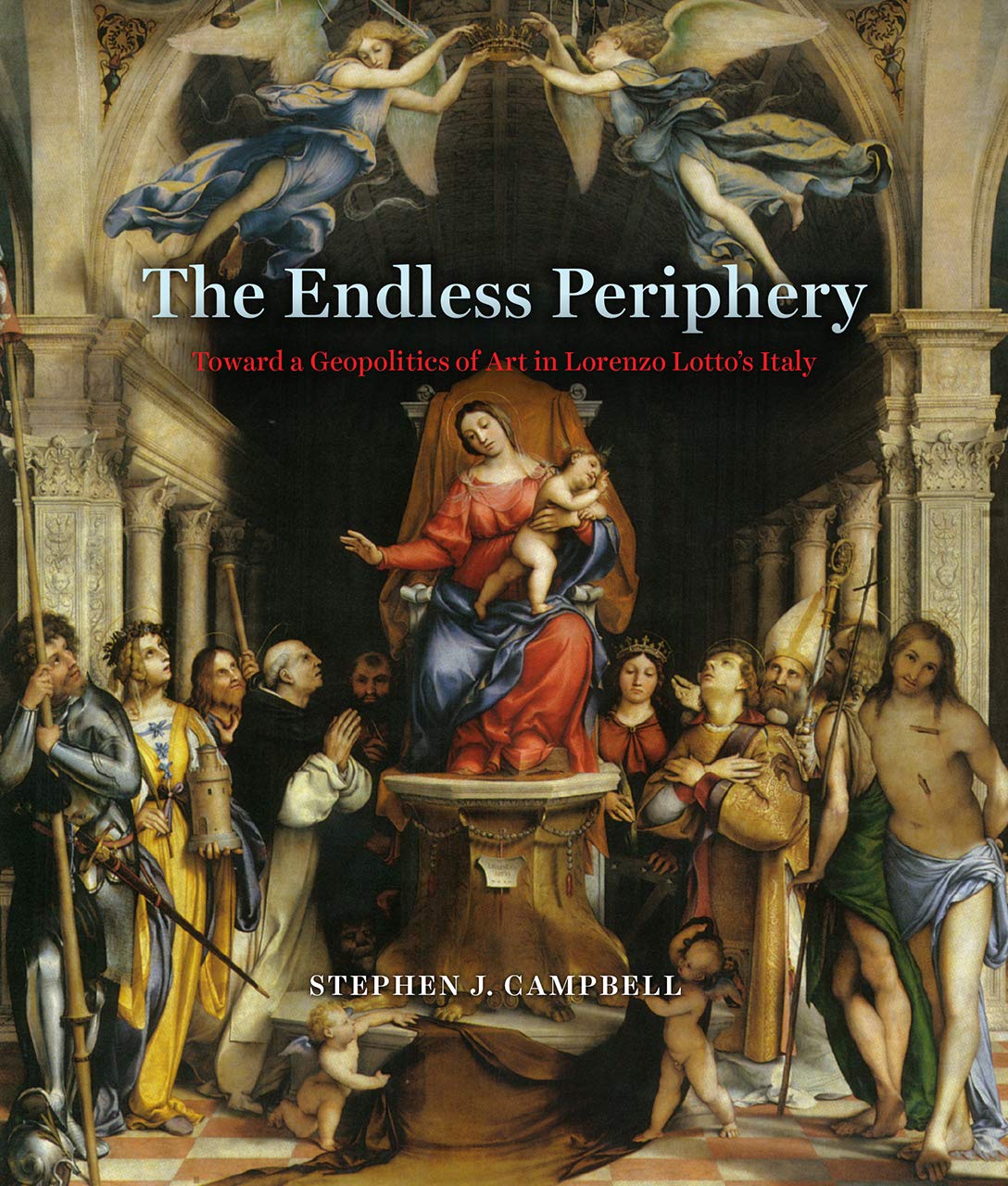 The Endless Periphery: Toward a Geopolitics of Art in Lorenzo Lotto's Italy (Louise Smith Bross Lecture Series)