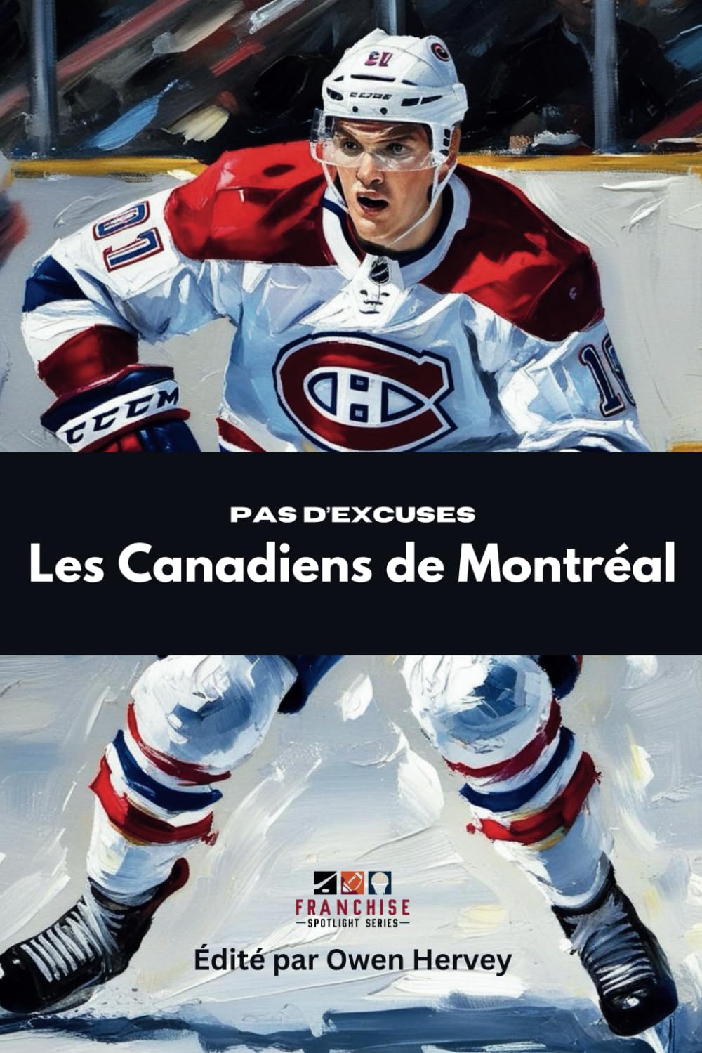 Pas d’Excuses: Les Canadiens de Montréal (Franchise Spotlight Series: NHL)