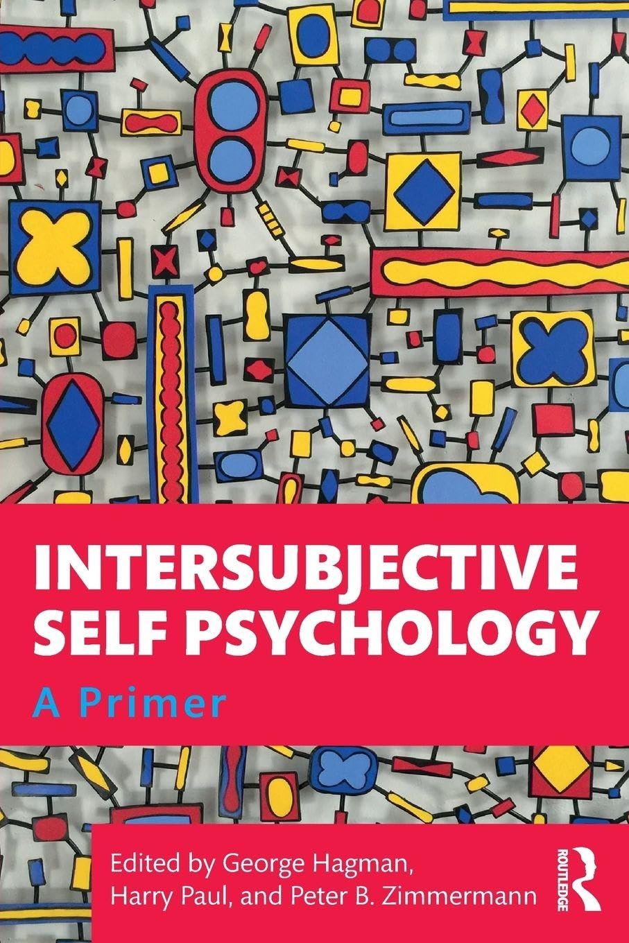 Intersubjective Self Psychology: A Primer by Hagman, Zimmerman, Paul PB..