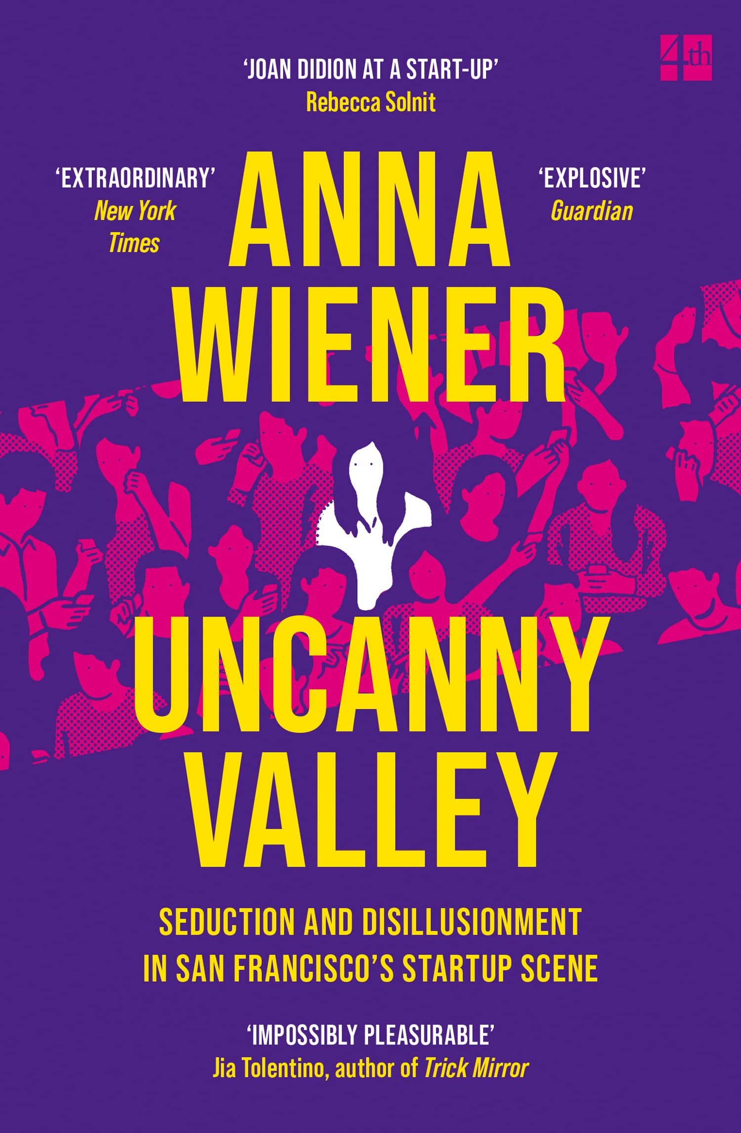 Uncanny Valley Seduction and Disillusionment in San by Anna Wiener PAPERBACK