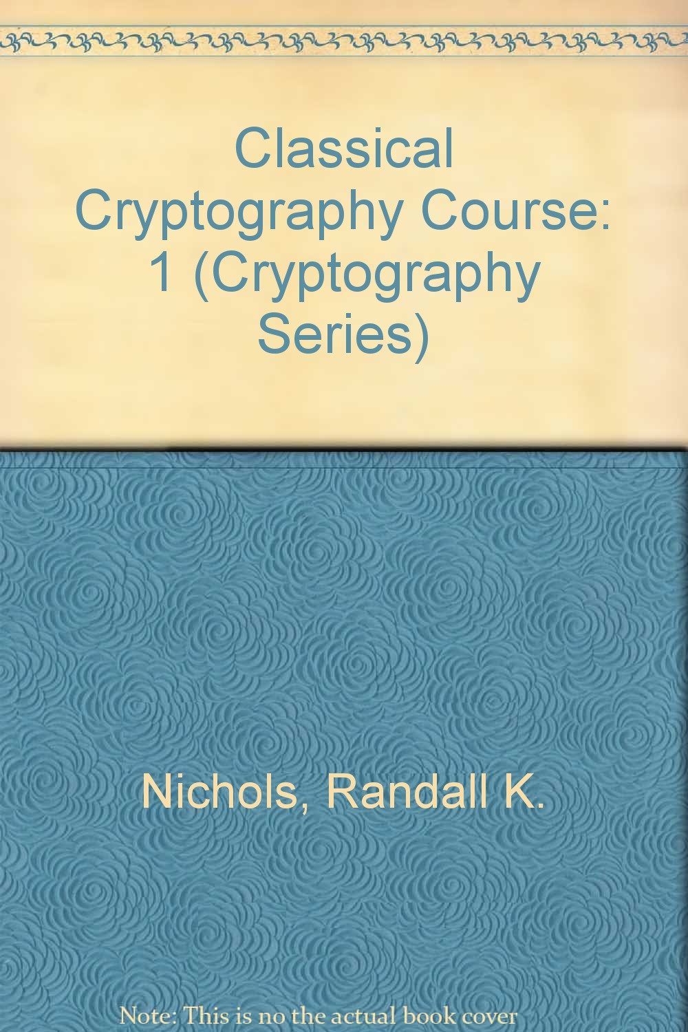 Classical Cryptography Course (Cryptography Series)