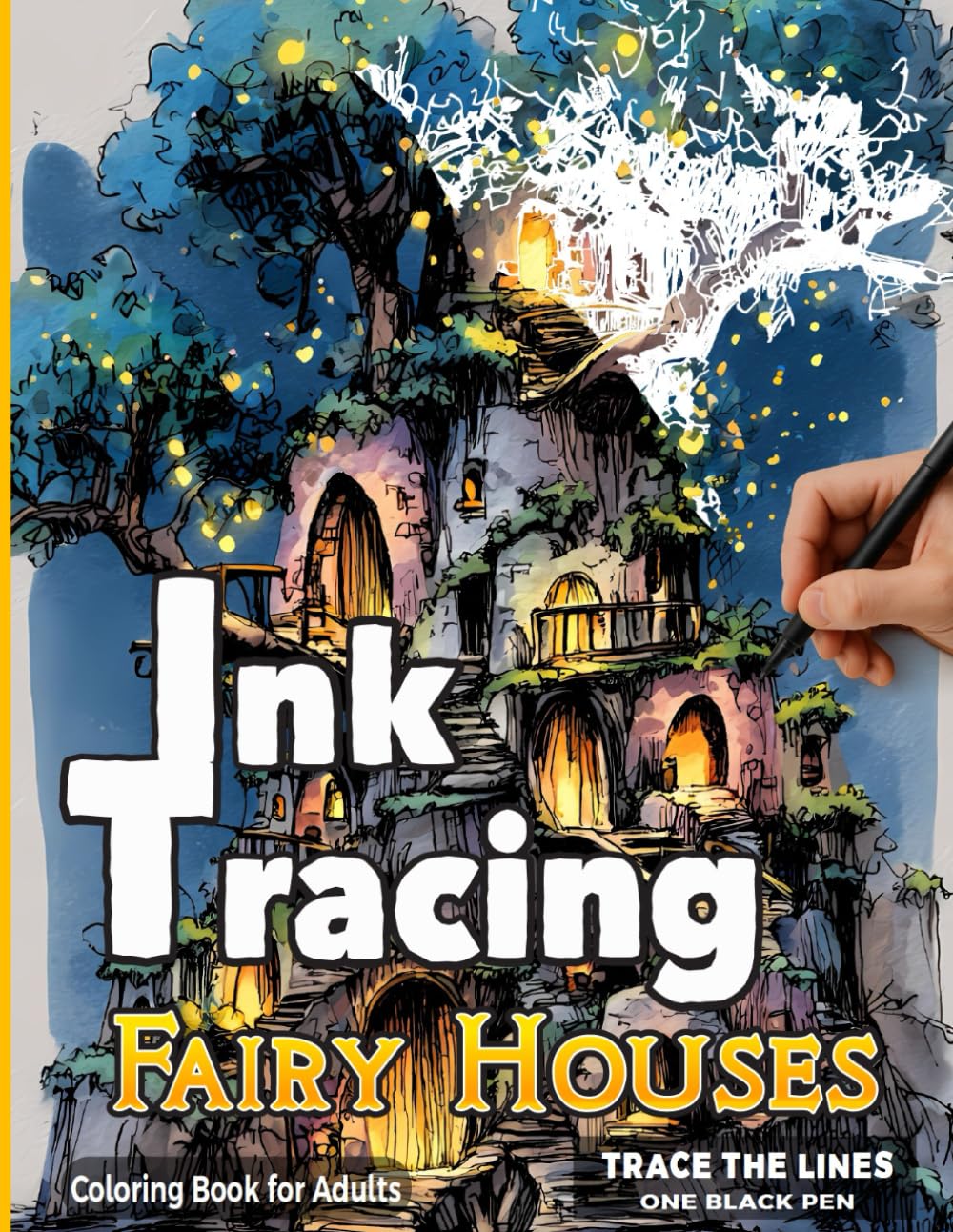 Fairy Houses – Ink Tracing Coloring Book for Adults: Reverse Coloring Art for Stress Relief and Creative Relaxation – Trace with One Black Pen (Fantasy Ink Tracing Reverse Coloring Book)