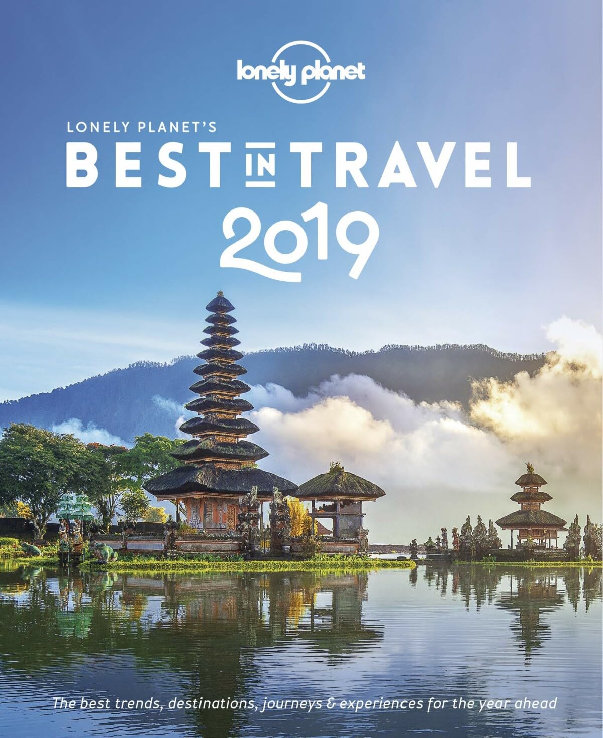 Lonely Planet's Best in Travel 2019: the best trends, destinations, journeys & experiences for the year ahead