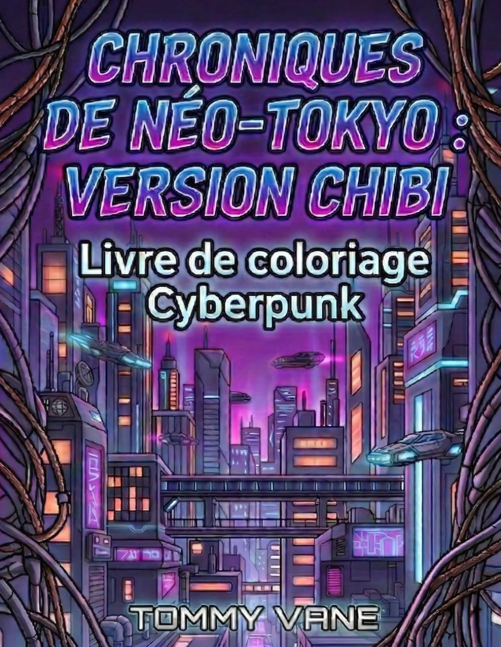 Chroniques de Néo-Tokyo : Version Chibi: Livre de coloriage Cyberpunk