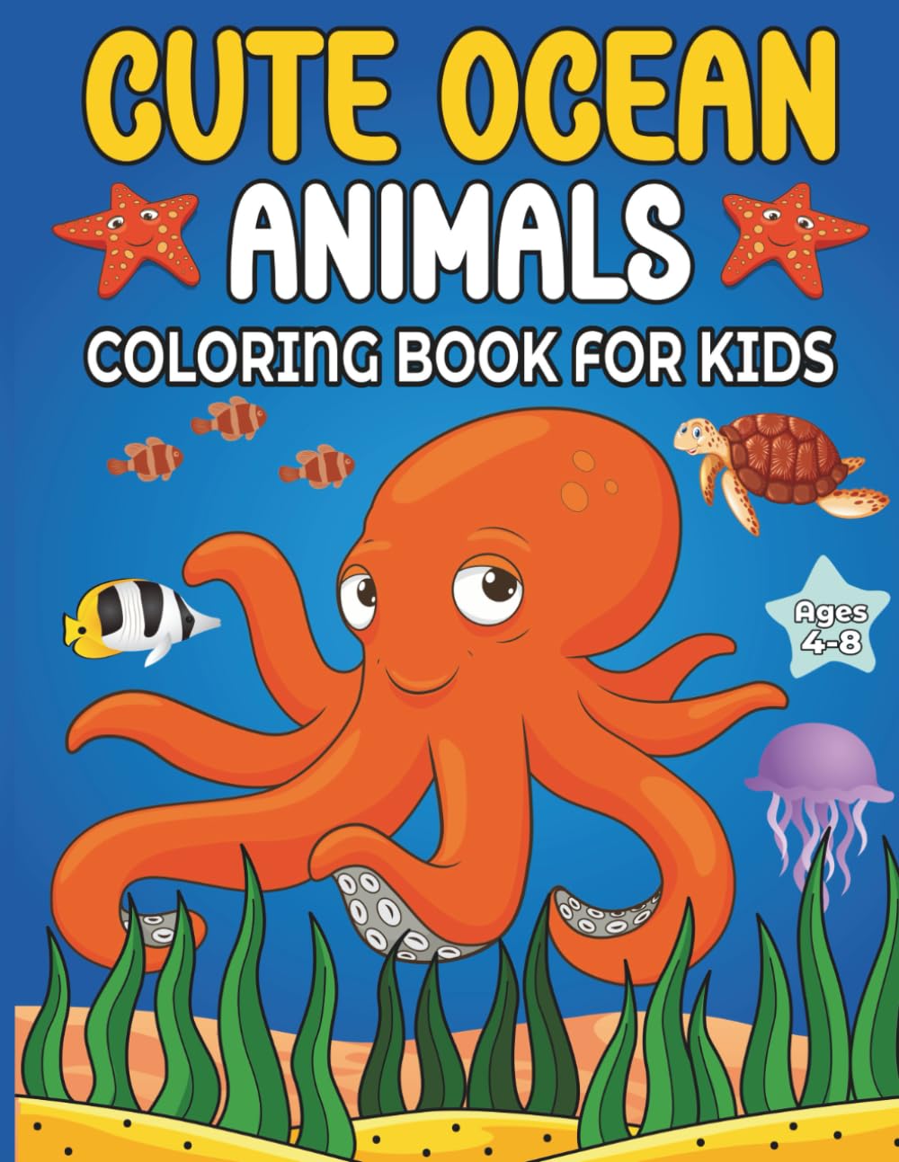Ocean and Sea Animals Coloring Book with alphabet: Ages 4 - 8: 60 pages Underwater Sea Animals for kids