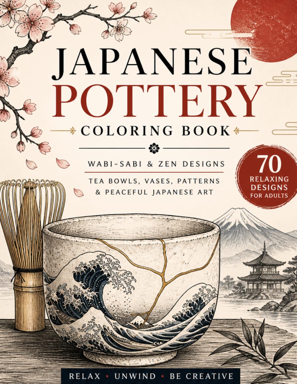 Japanese Pottery Coloring Book for Adults: Wabi-Sabi Ceramic Designs, Tea Bowls, Vases & Zen Patterns for Relaxation and Mindfulness