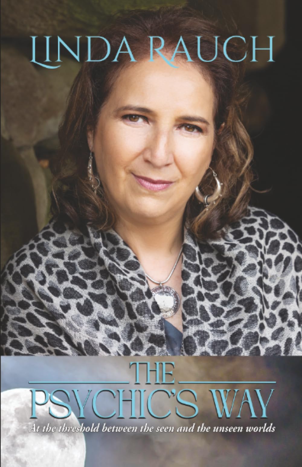 The Psychics Way: At the Threshold between the Seen and the Unseen Worlds