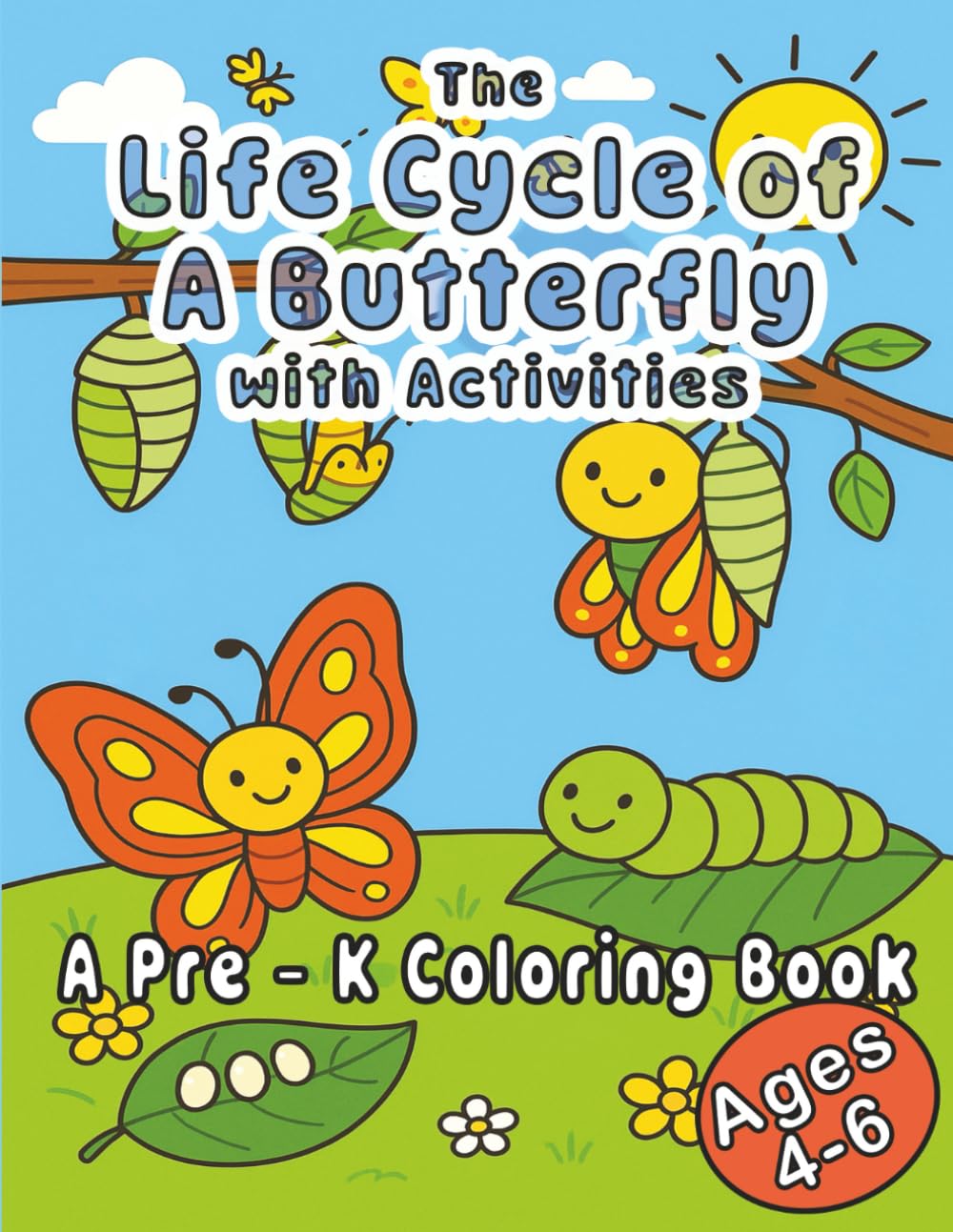 The Life Cycle of A Butterfly with Activities: A Pre-K Coloring Book