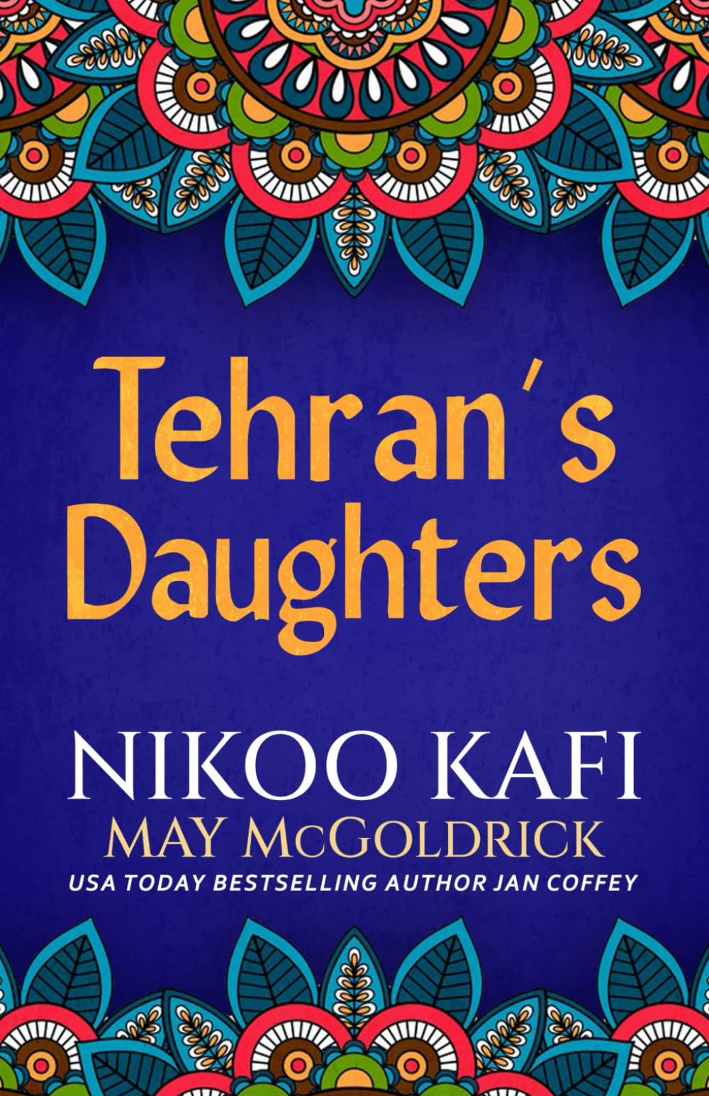 Tehran’s Daughters: (A novel Set in Iran) (Echoes of Resistance, The Price of Freedom)
