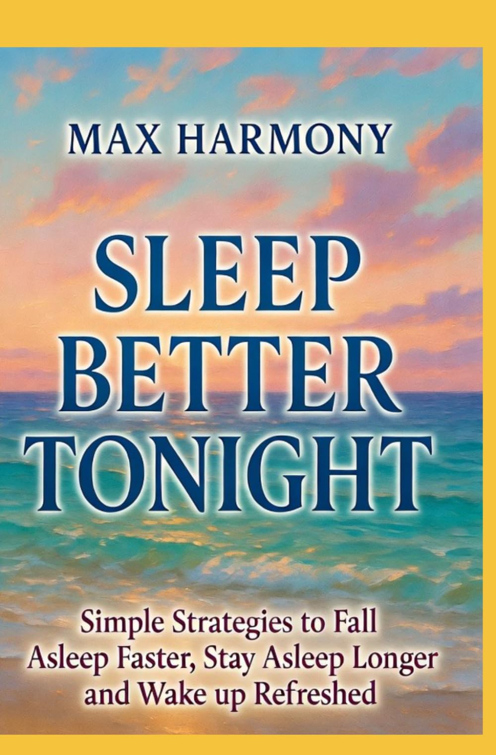 Evidence-Based Strategies for Better Sleep: Practical, Science-Backed Habits for Longer, Deeper, and More Restorative Rest (Informational Guide Only – Results Vary)