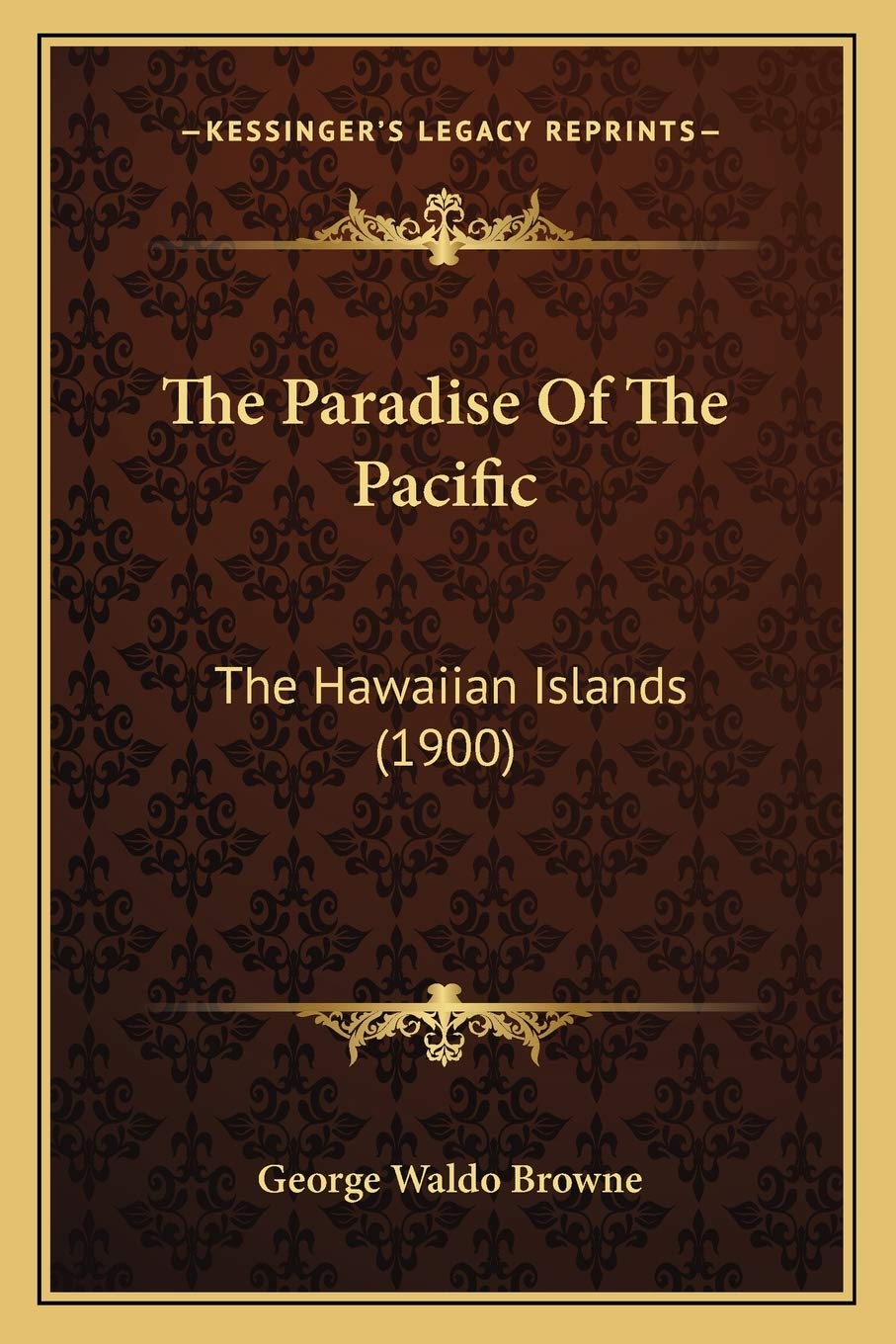 The Paradise Of The Pacific: The Hawaiian Islands (1900)